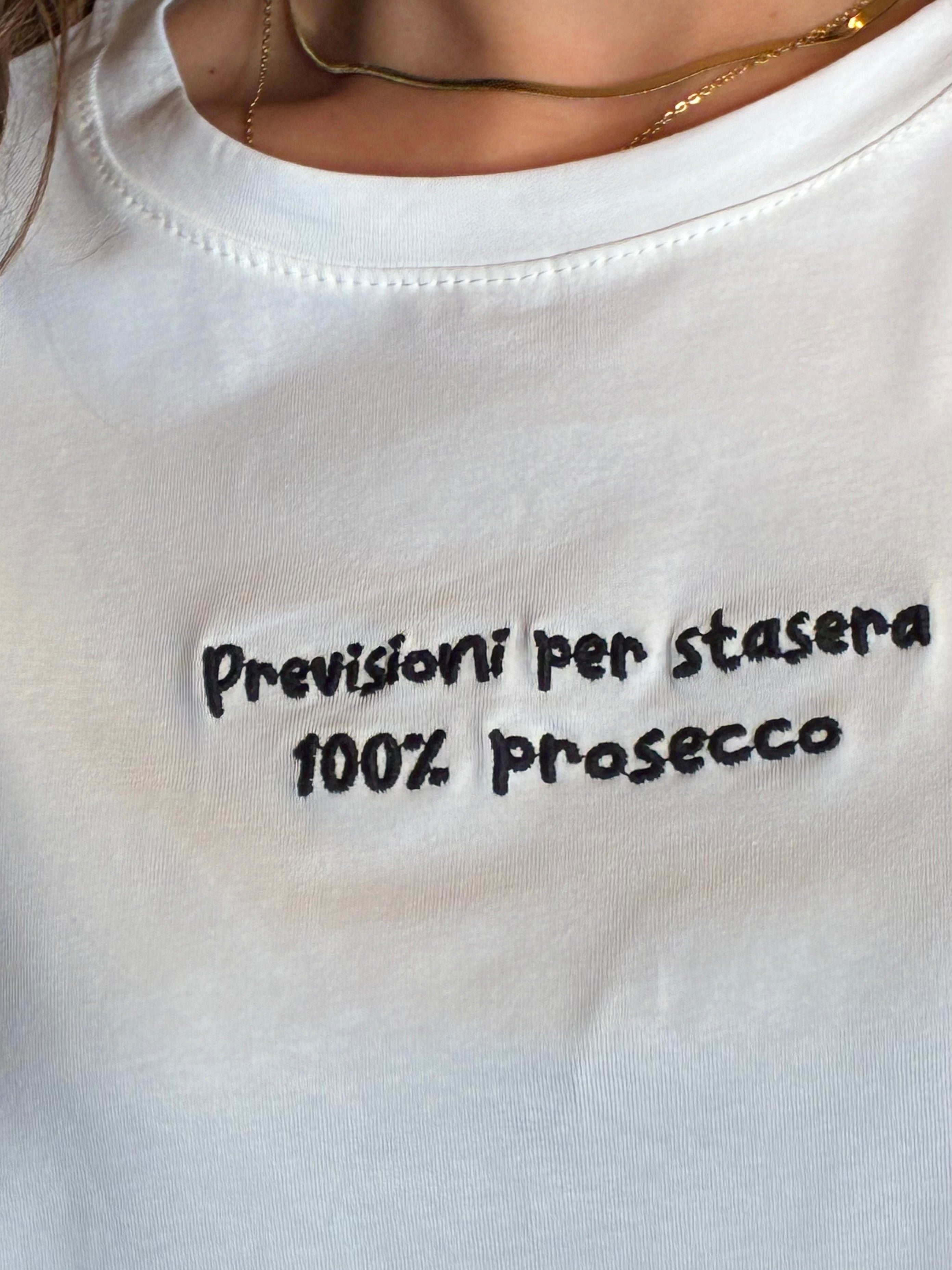 T-shirt "previsioni per stasera 100% prosecco" +colori